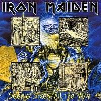 Iron Maiden (UK-1) : Seeing Sixes all the Way